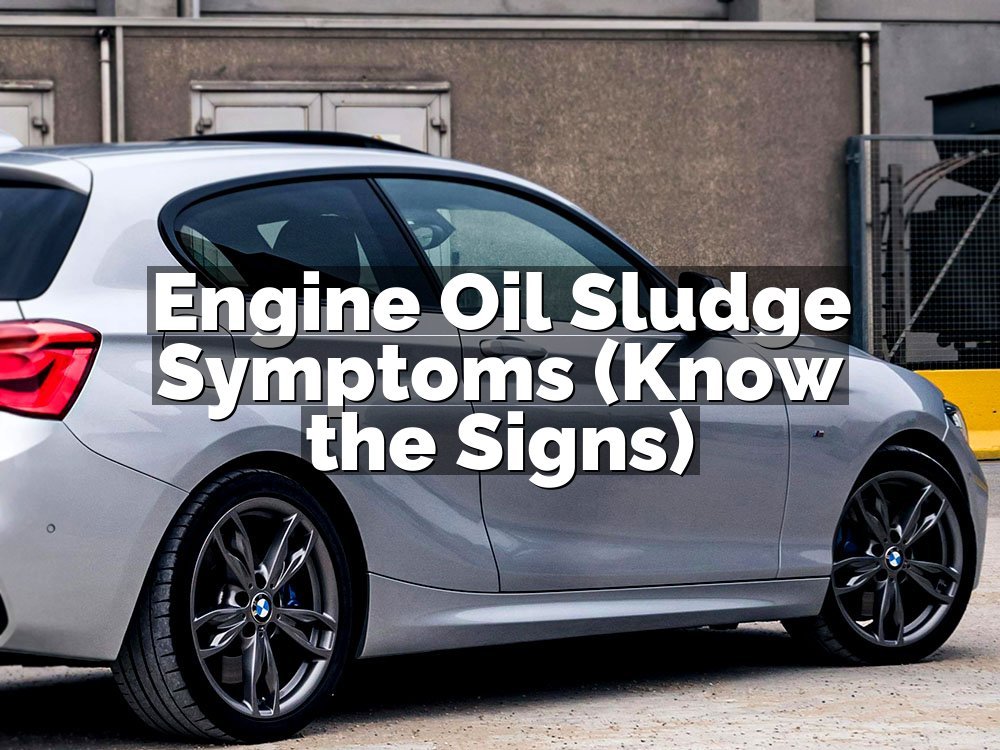 Engine Oil Sludge Symptoms (Know the Signs)