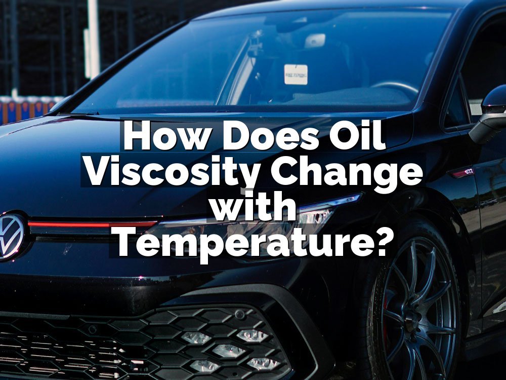 How Does Oil Viscosity Change with Temperature?
