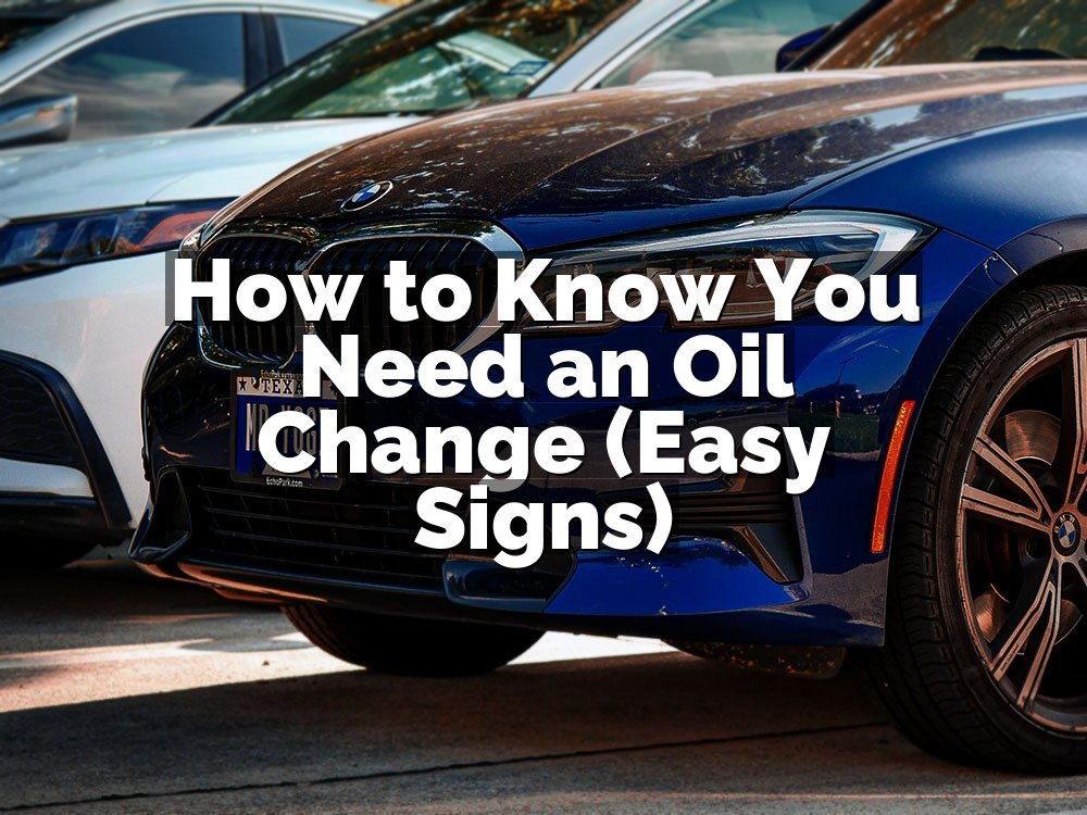 How to Know You Need an Oil Change (Easy Signs)