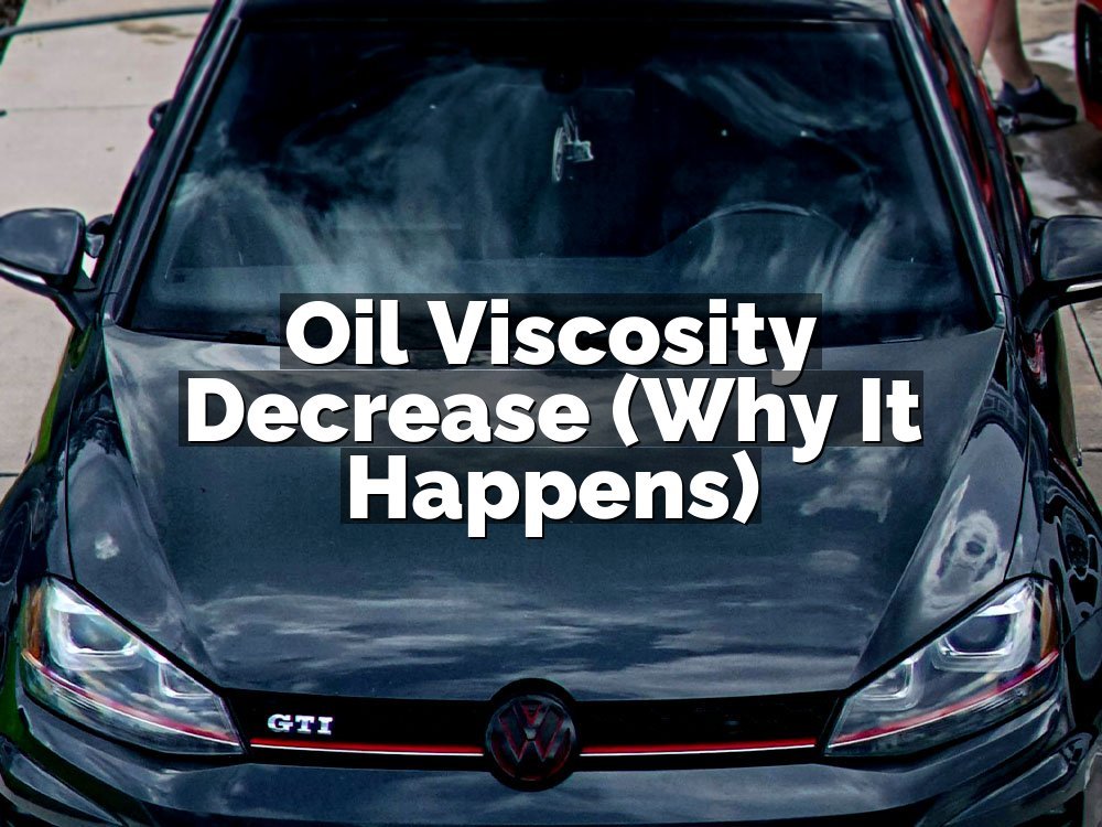 Oil Viscosity Decrease (Why It Happens)