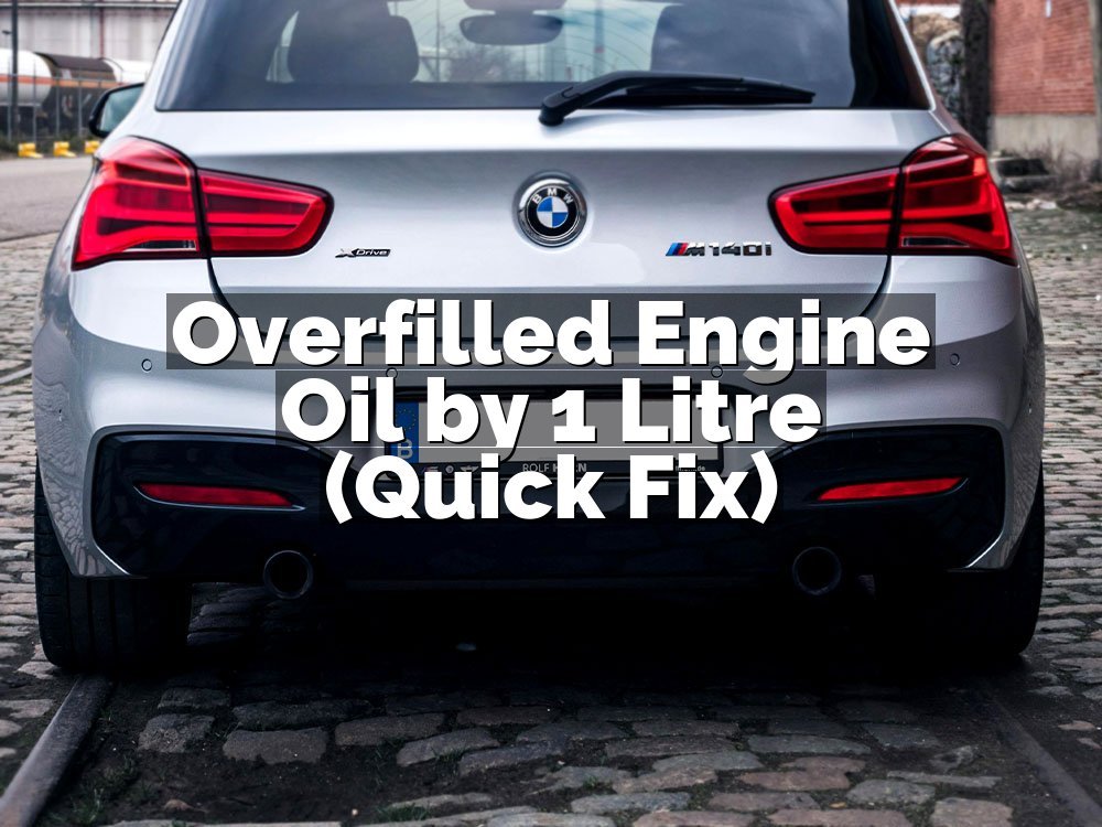 Overfilled Engine Oil by 1 Litre (Quick Fix)