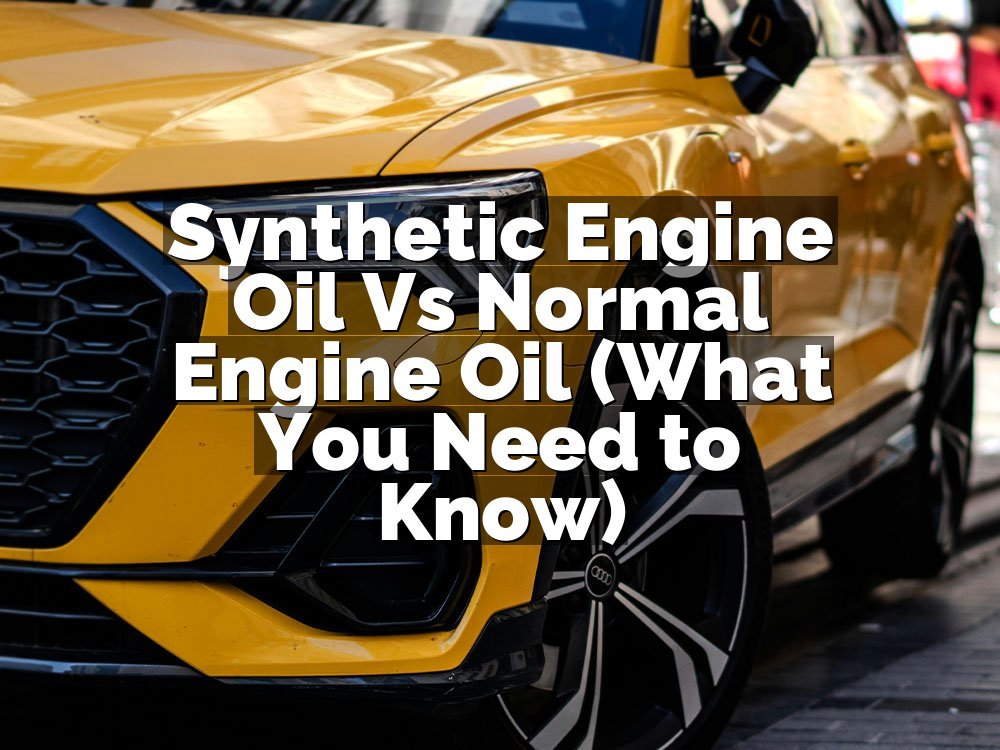 Synthetic Engine Oil Vs Normal Engine Oil (What You Need to Know)