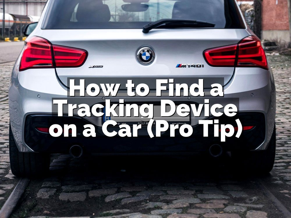 How to Find a Tracking Device on a Car (Pro Tip)