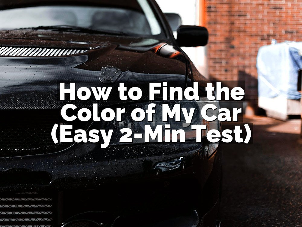 How to Find the Color of My Car (Easy 2-Min Test)