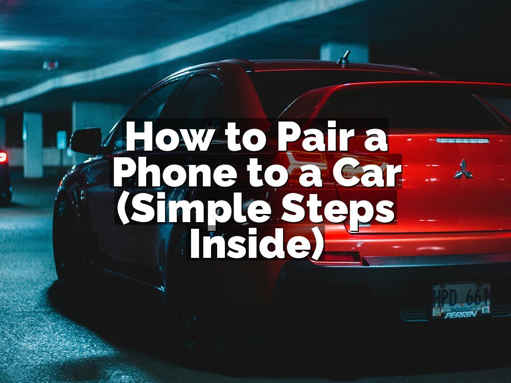 How to Pair a Phone to a Car (Simple Steps Inside)