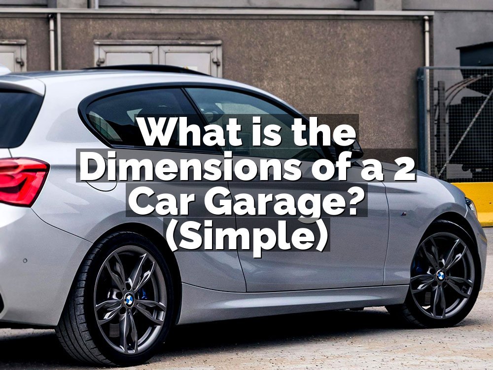 What is the Dimensions of a 2 Car Garage? (Simple)